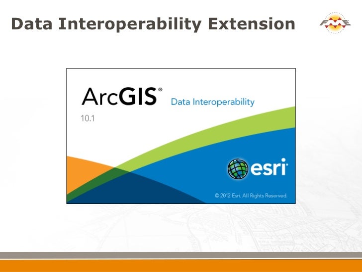 data interoperability extension arcgis 10.1
